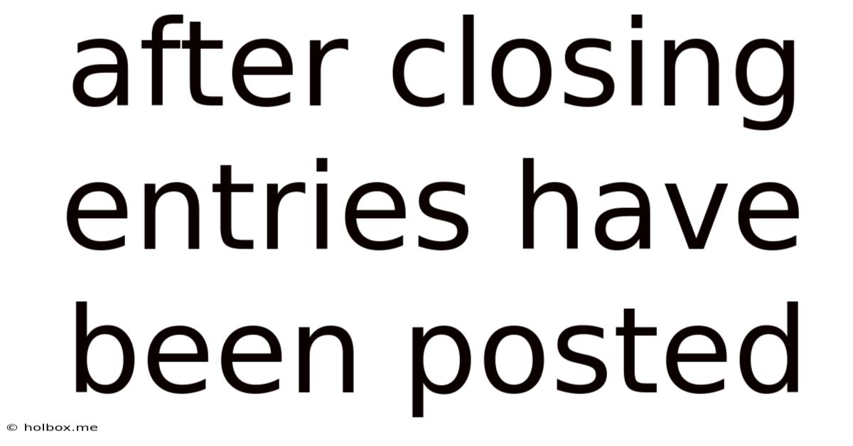 After Closing Entries Have Been Posted