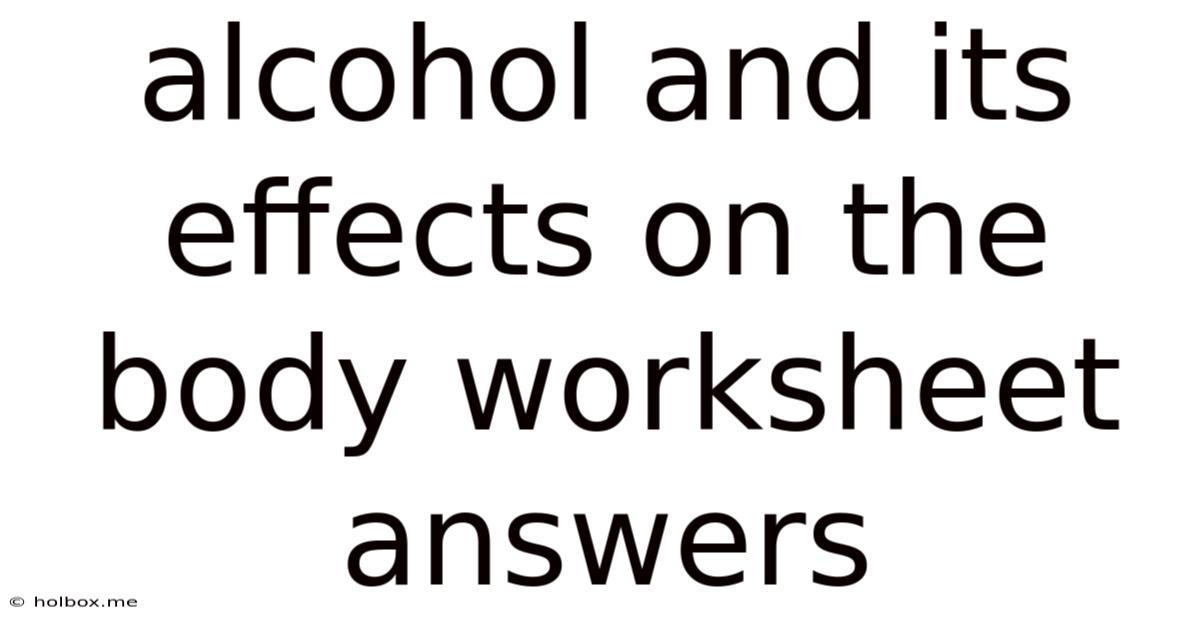 Alcohol And Its Effects On The Body Worksheet Answers