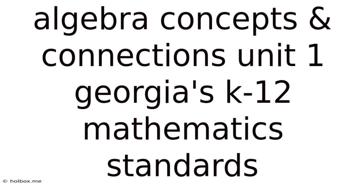 Algebra Concepts & Connections Unit 1 Georgia's K-12 Mathematics Standards