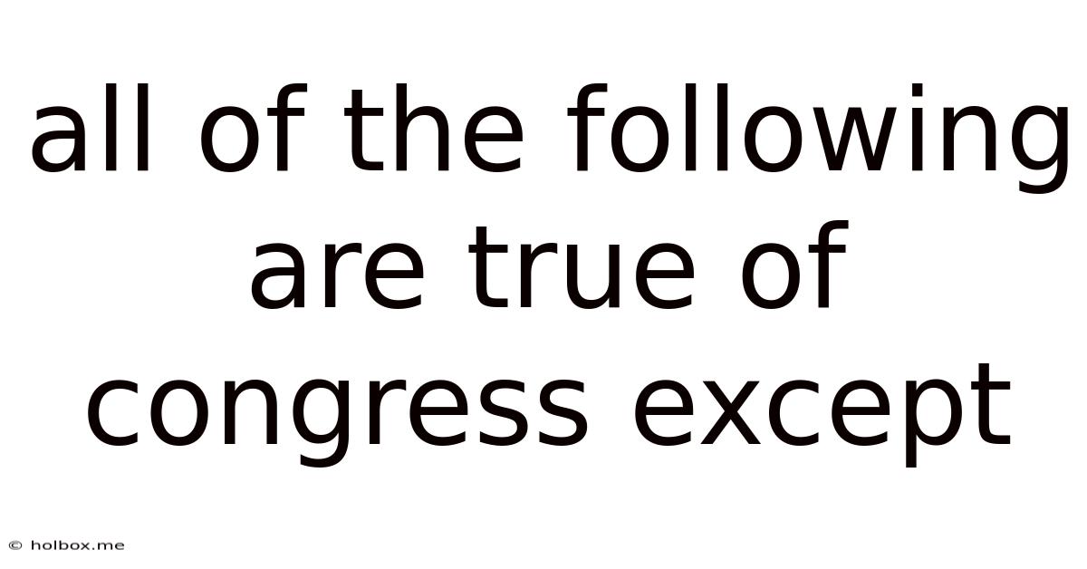 All Of The Following Are True Of Congress Except