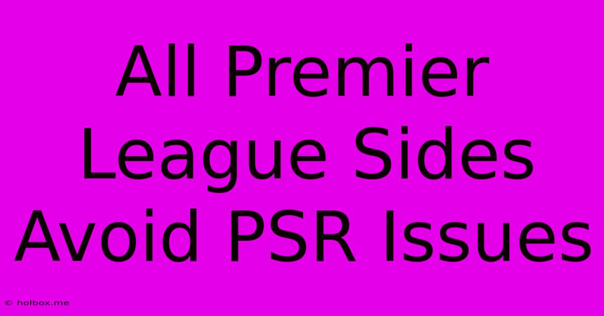 All Premier League Sides Avoid PSR Issues