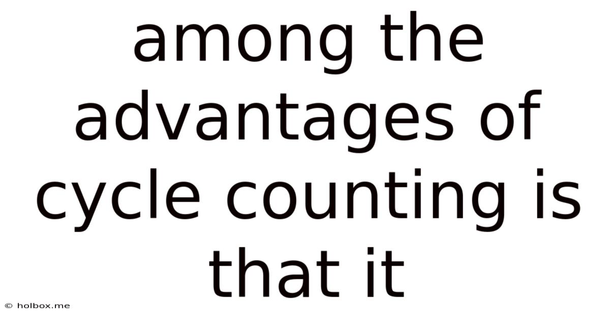 Among The Advantages Of Cycle Counting Is That It