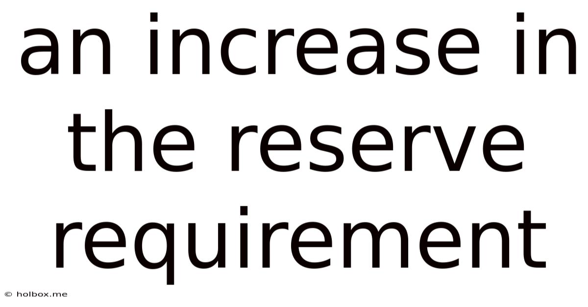 An Increase In The Reserve Requirement