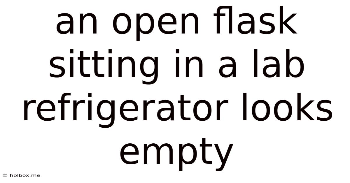 An Open Flask Sitting In A Lab Refrigerator Looks Empty
