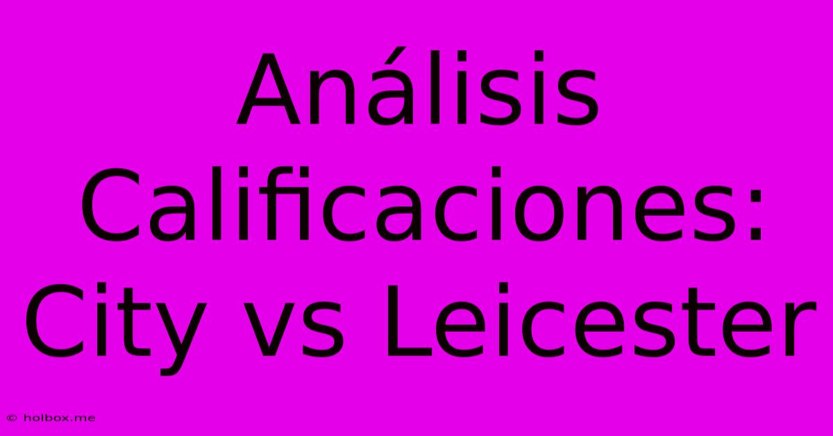 Análisis Calificaciones: City Vs Leicester