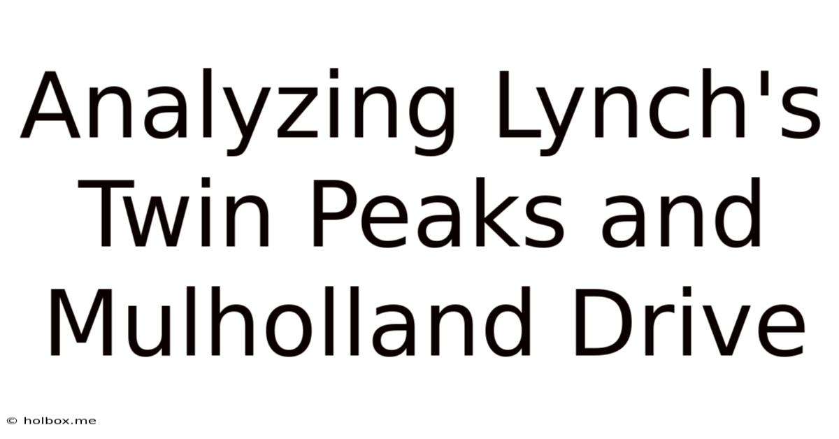 Analyzing Lynch's Twin Peaks And Mulholland Drive