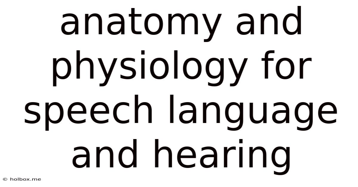 Anatomy And Physiology For Speech Language And Hearing