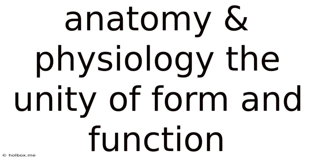 Anatomy & Physiology The Unity Of Form And Function