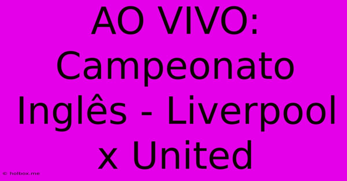 AO VIVO: Campeonato Inglês - Liverpool X United