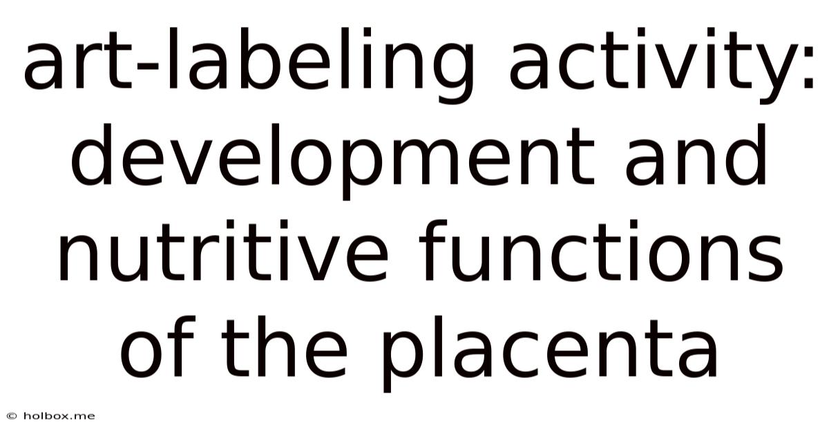 Art-labeling Activity: Development And Nutritive Functions Of The Placenta