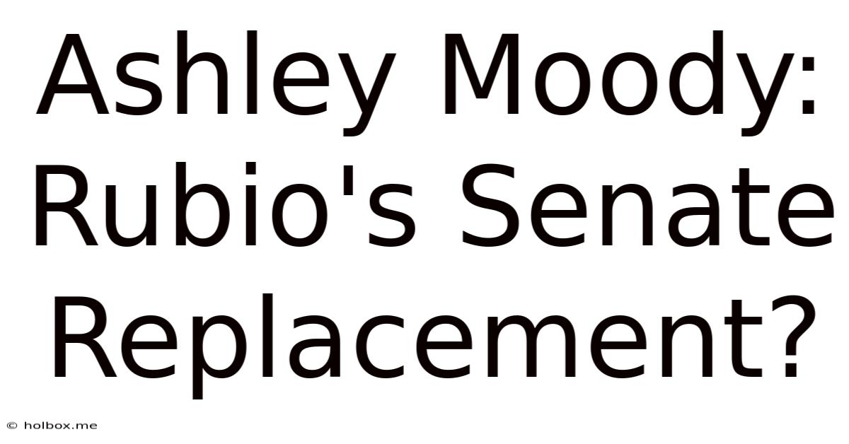 Ashley Moody: Rubio's Senate Replacement?