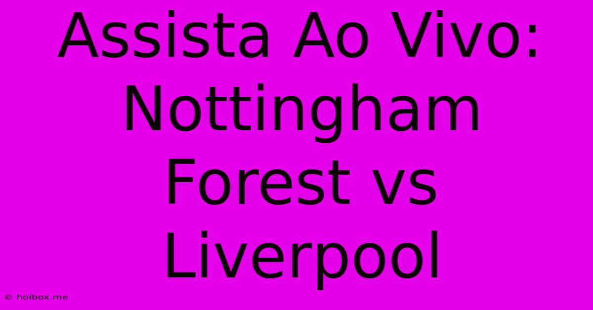 Assista Ao Vivo: Nottingham Forest Vs Liverpool