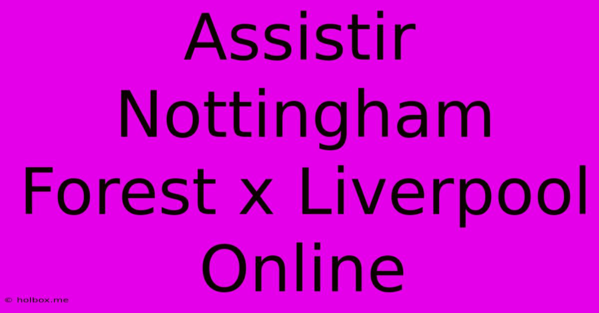 Assistir Nottingham Forest X Liverpool Online