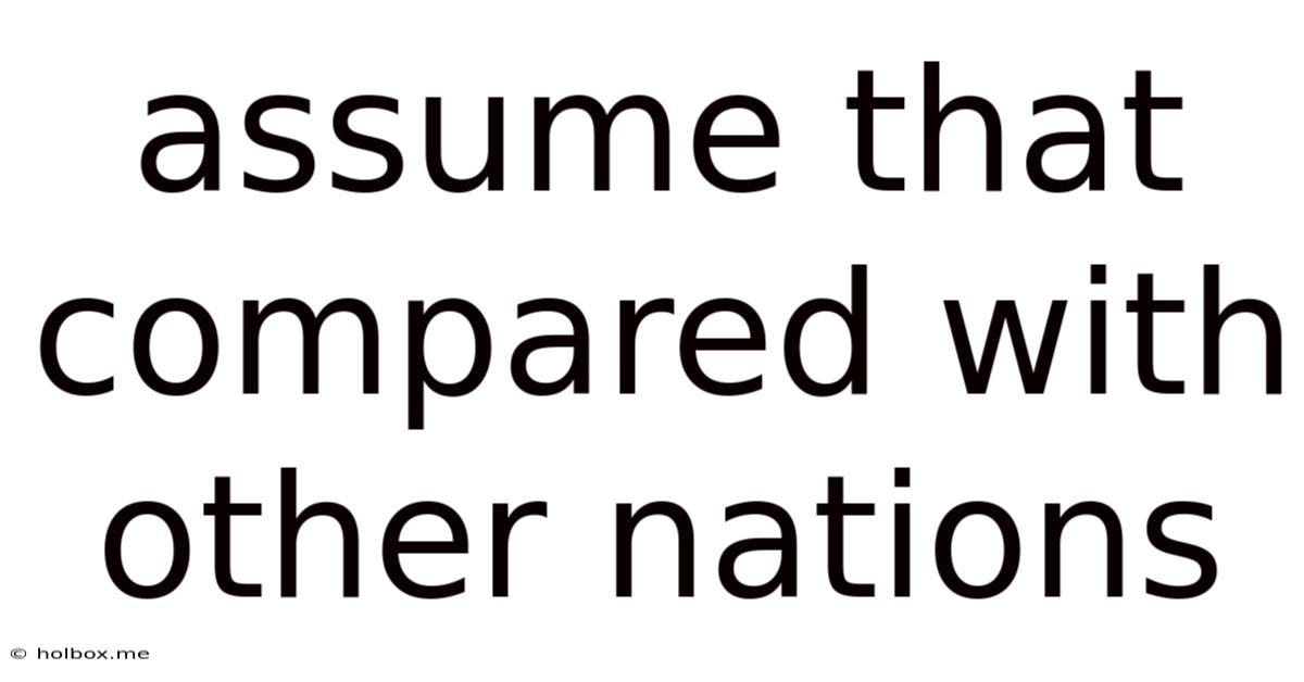 Assume That Compared With Other Nations