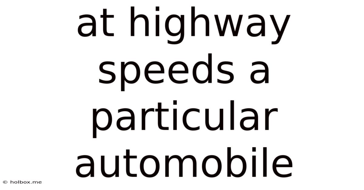 At Highway Speeds A Particular Automobile