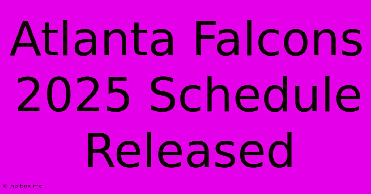 Atlanta Falcons 2025 Schedule Released