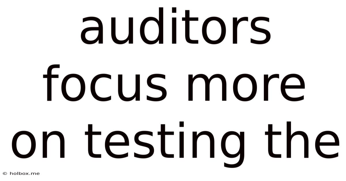 Auditors Focus More On Testing The