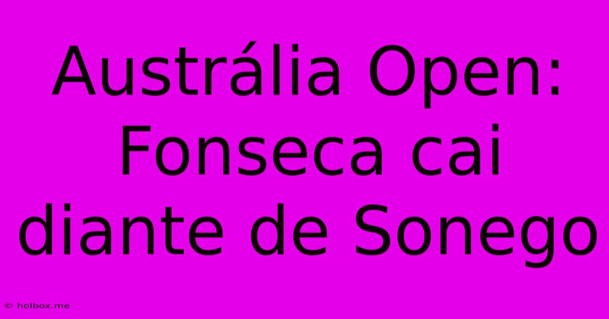 Austrália Open: Fonseca Cai Diante De Sonego