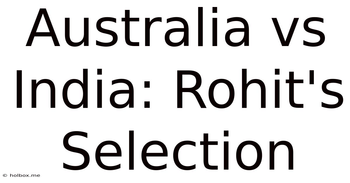 Australia Vs India: Rohit's Selection