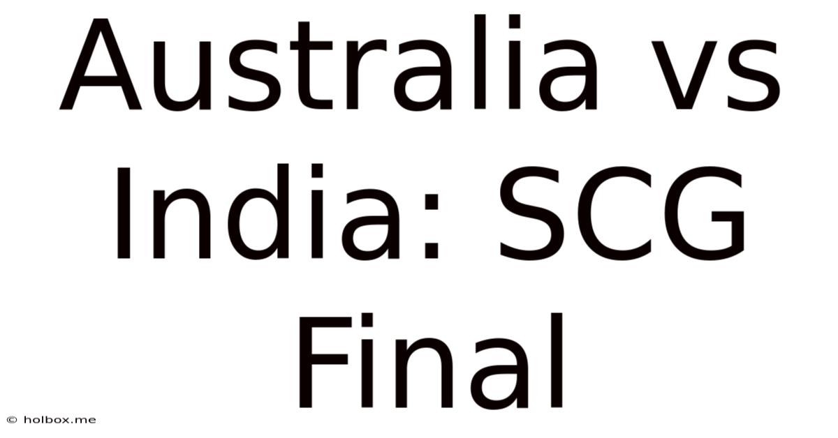 Australia Vs India: SCG Final