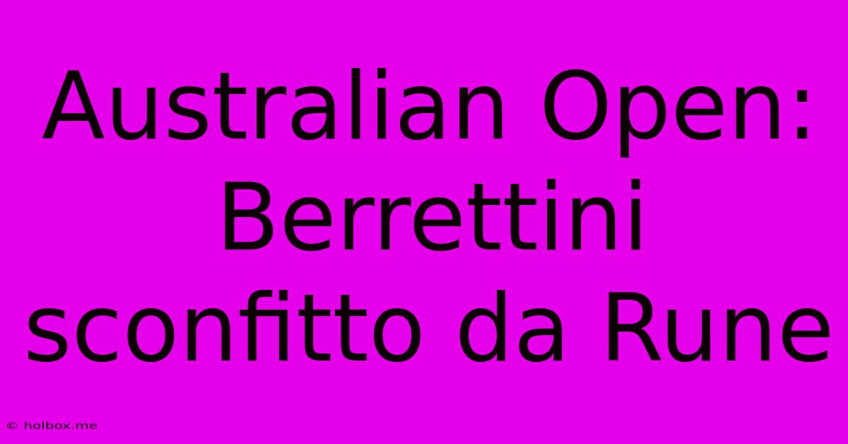 Australian Open: Berrettini Sconfitto Da Rune