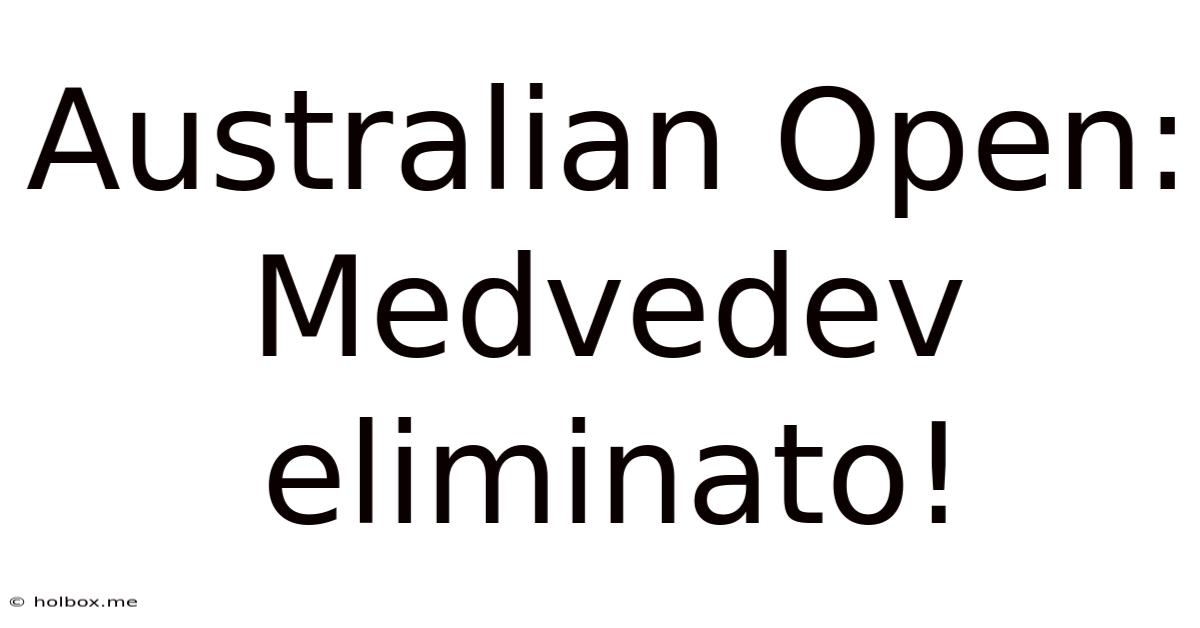 Australian Open: Medvedev Eliminato!