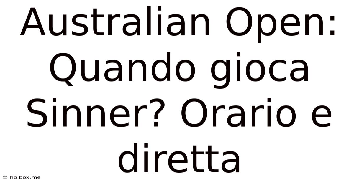 Australian Open: Quando Gioca Sinner? Orario E Diretta