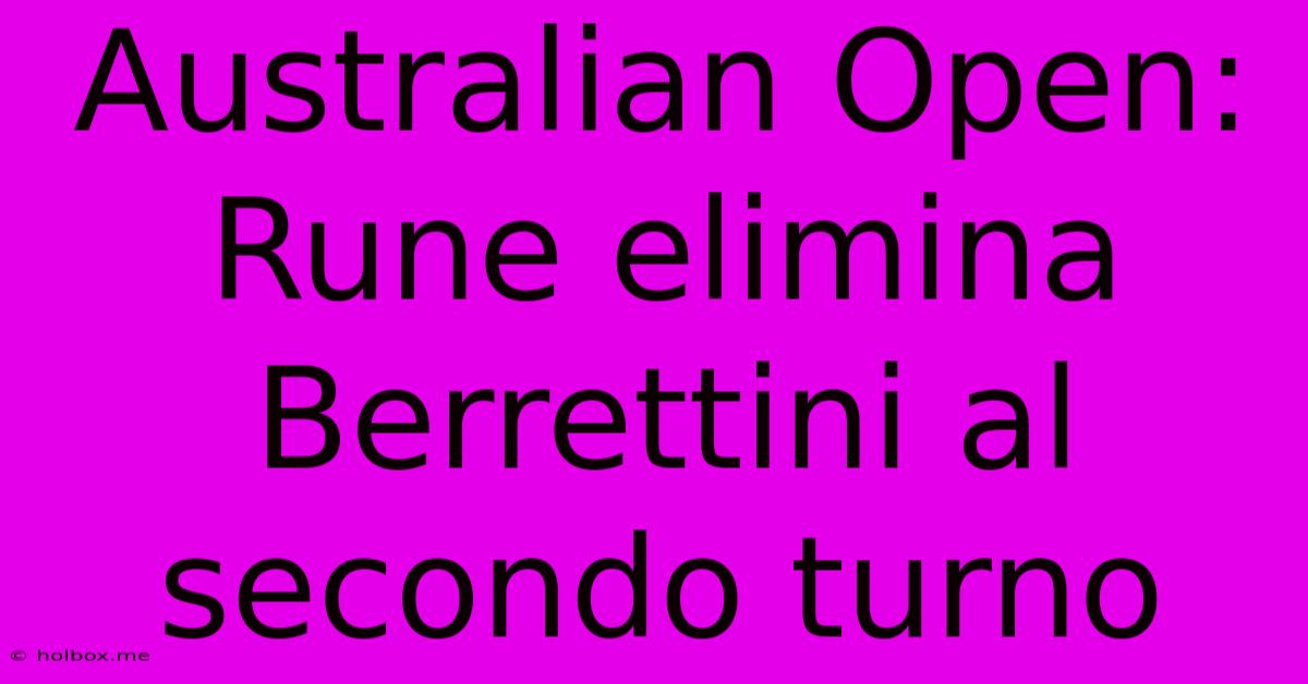 Australian Open: Rune Elimina Berrettini Al Secondo Turno