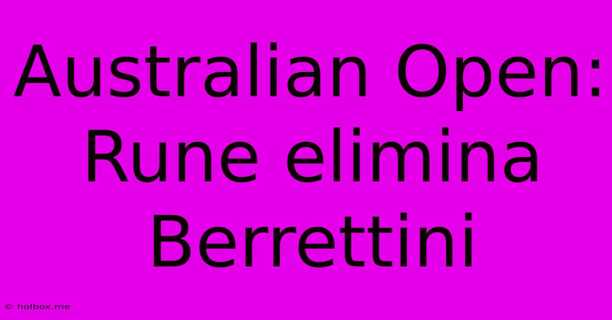 Australian Open: Rune Elimina Berrettini