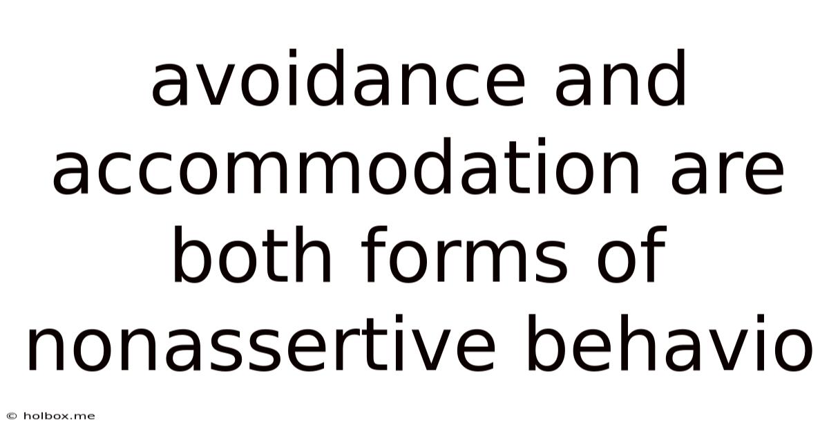 Avoidance And Accommodation Are Both Forms Of Nonassertive Behavio