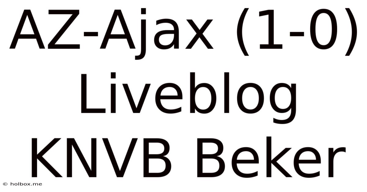 AZ-Ajax (1-0) Liveblog KNVB Beker