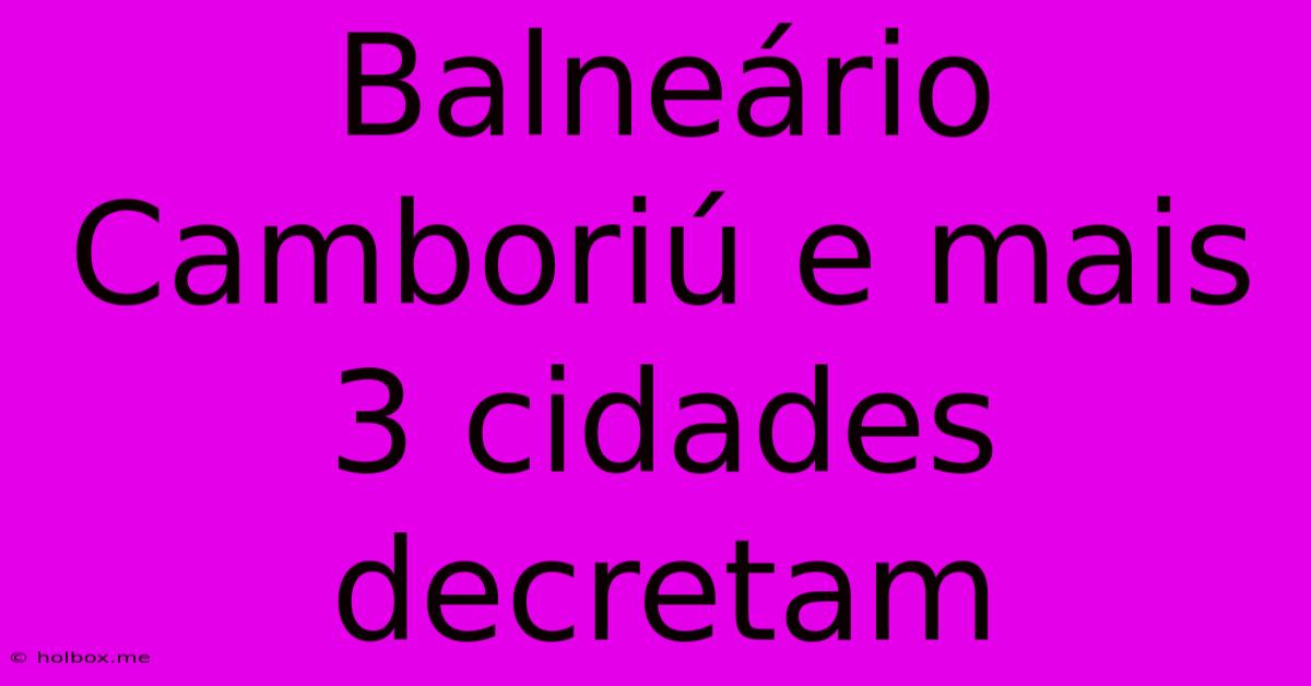 Balneário Camboriú E Mais 3 Cidades Decretam