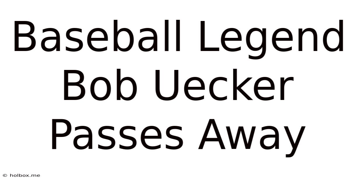 Baseball Legend Bob Uecker Passes Away