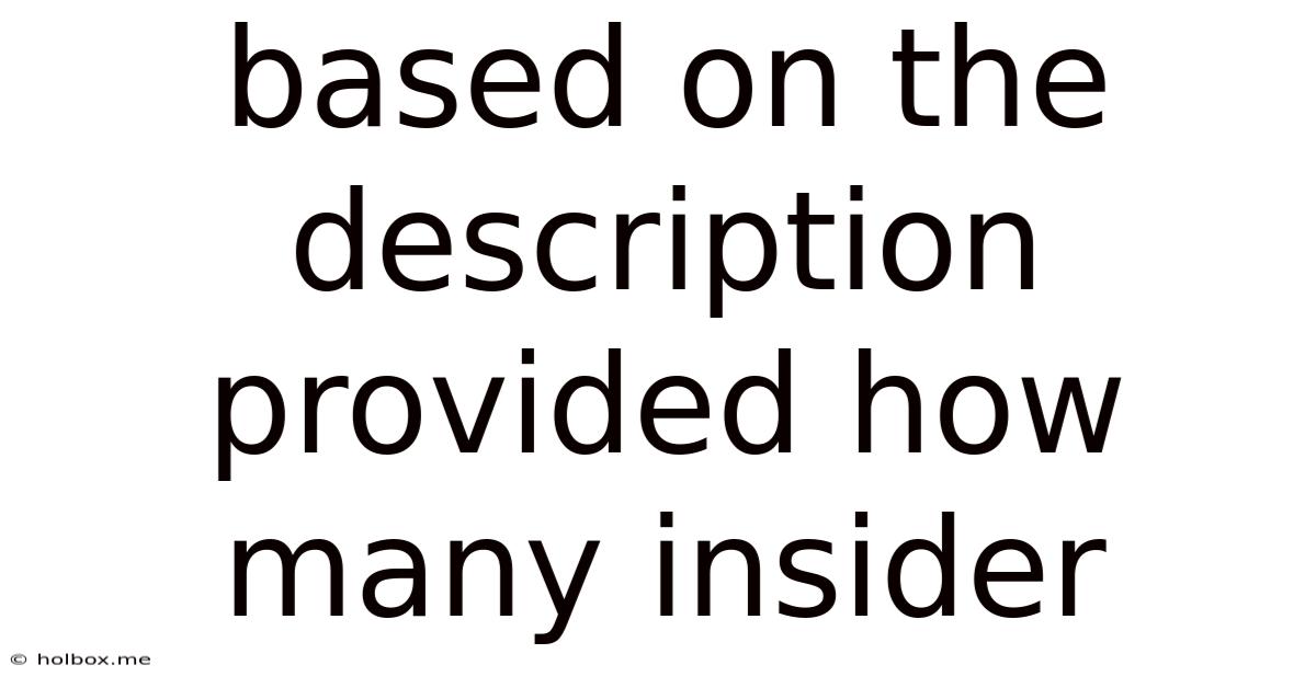 Based On The Description Provided How Many Insider