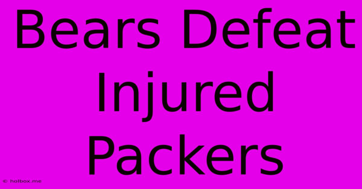 Bears Defeat Injured Packers