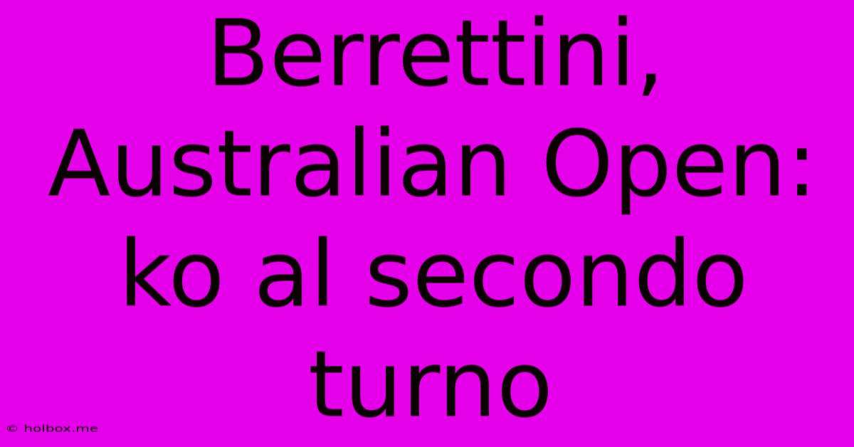 Berrettini, Australian Open: Ko Al Secondo Turno