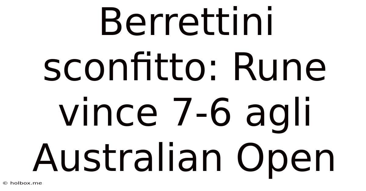 Berrettini Sconfitto: Rune Vince 7-6 Agli Australian Open