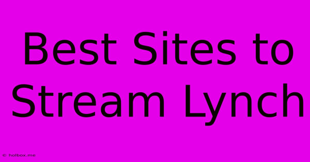 Best Sites To Stream Lynch