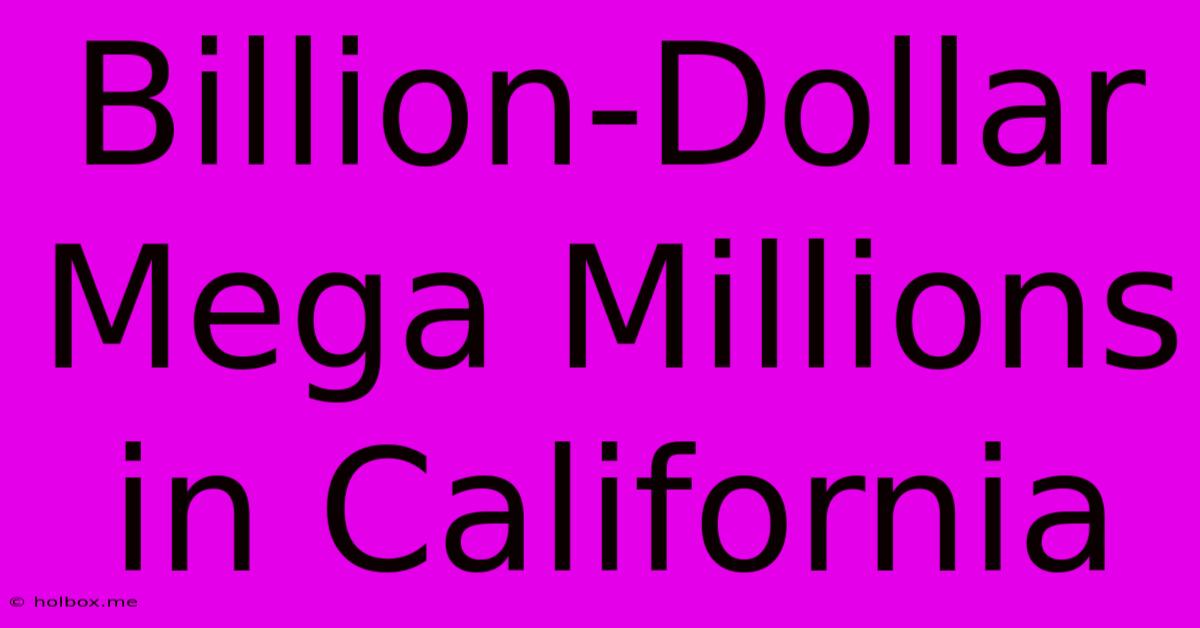 Billion-Dollar Mega Millions In California