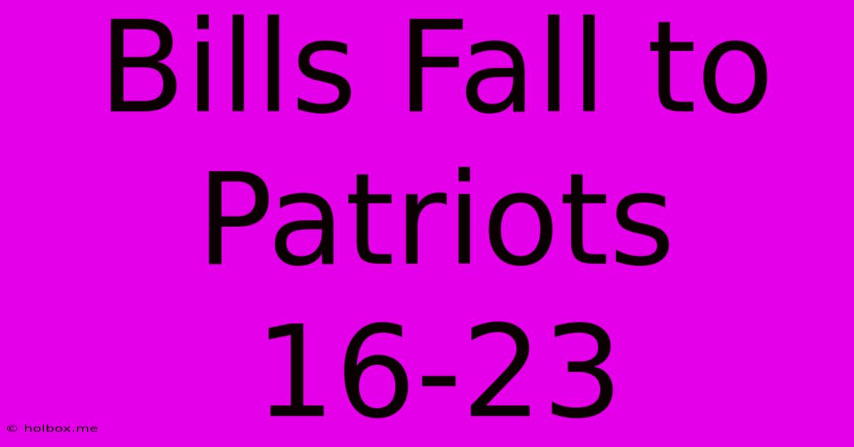 Bills Fall To Patriots 16-23