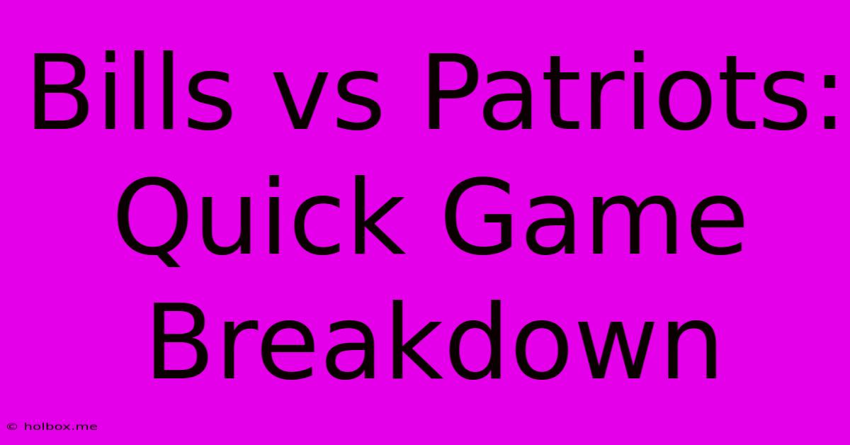 Bills Vs Patriots: Quick Game Breakdown