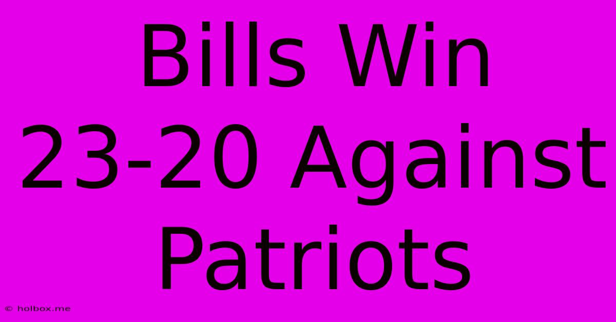 Bills Win 23-20 Against Patriots