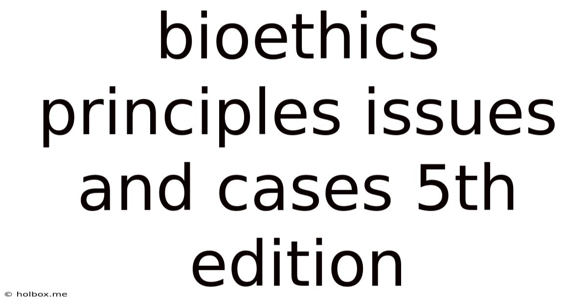 Bioethics Principles Issues And Cases 5th Edition