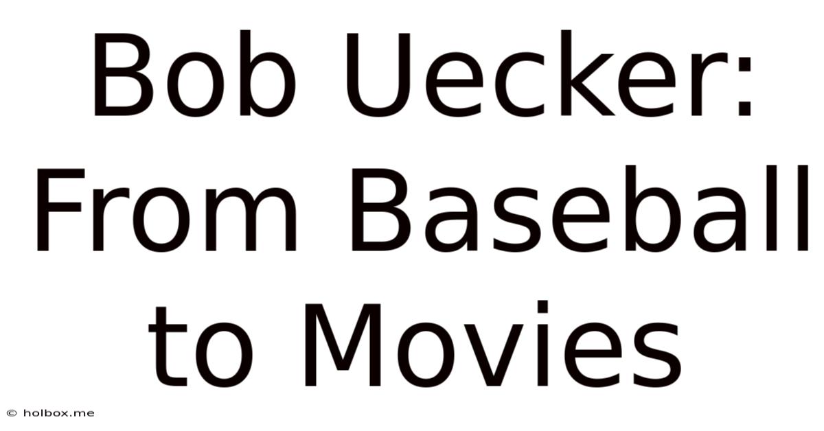 Bob Uecker: From Baseball To Movies