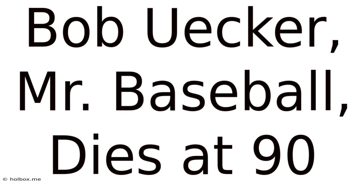 Bob Uecker, Mr. Baseball, Dies At 90