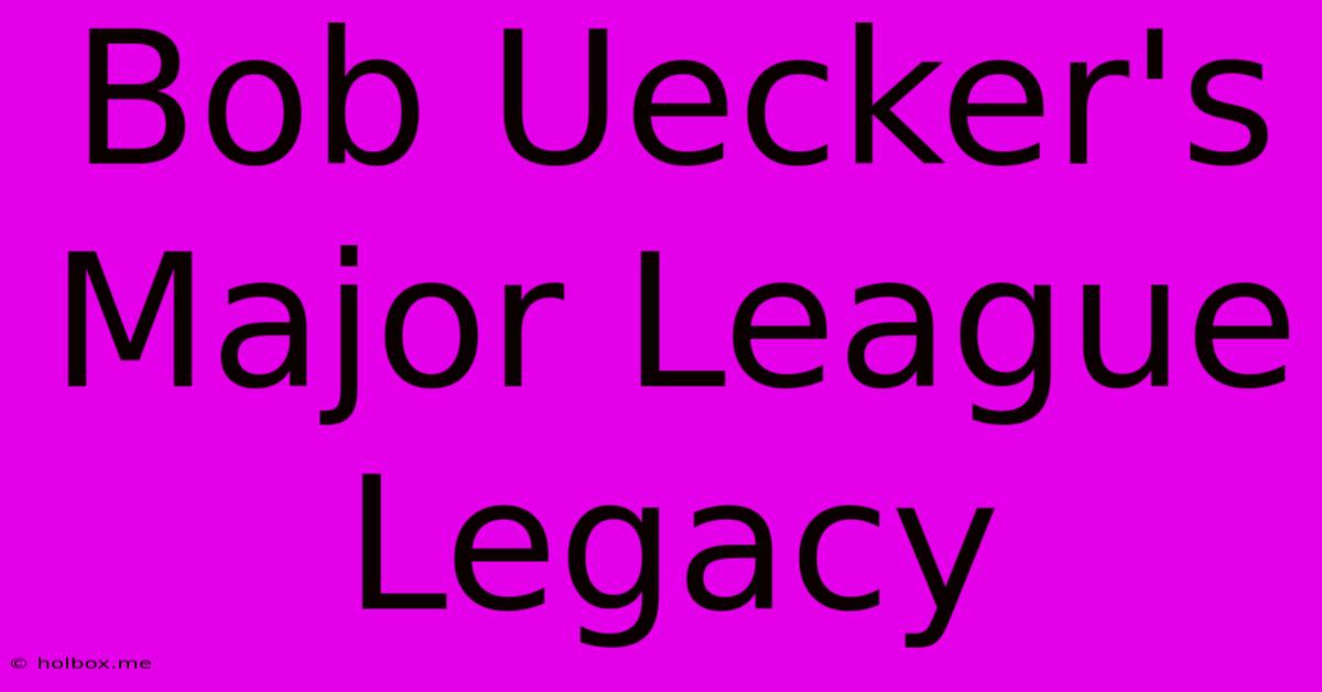 Bob Uecker's Major League Legacy