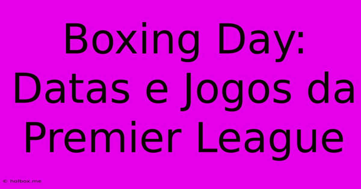 Boxing Day: Datas E Jogos Da Premier League