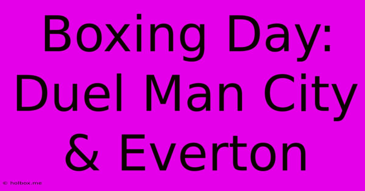 Boxing Day: Duel Man City & Everton