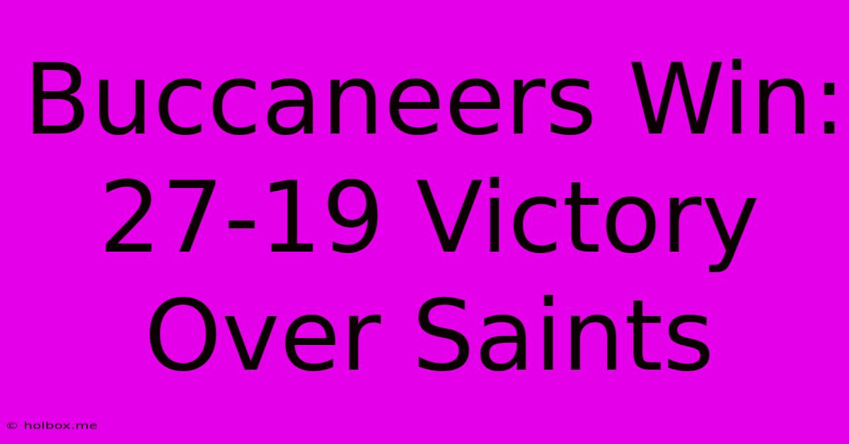 Buccaneers Win: 27-19 Victory Over Saints