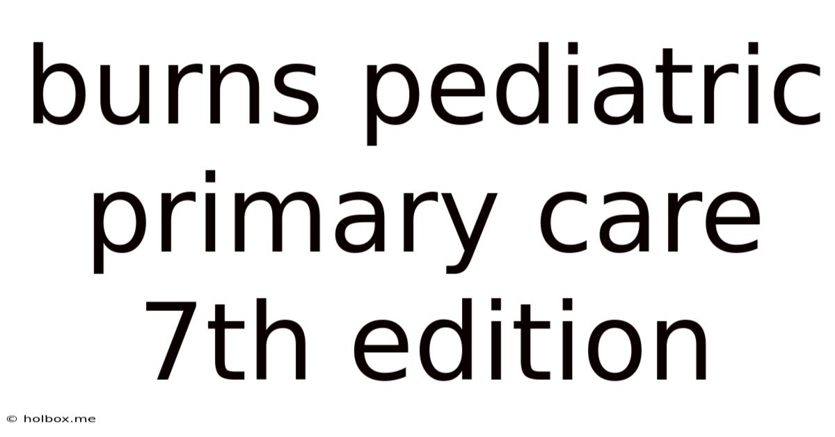 Burns Pediatric Primary Care 7th Edition